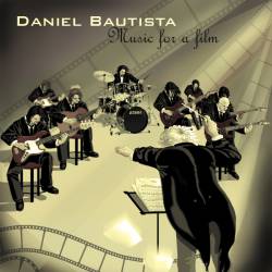 Daniel Bautista : Music for a Film
